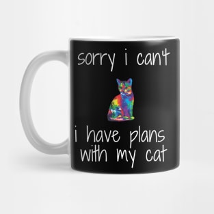 funny cat humor gift 2020 :sorry i can't i have plans wit my cat Mug